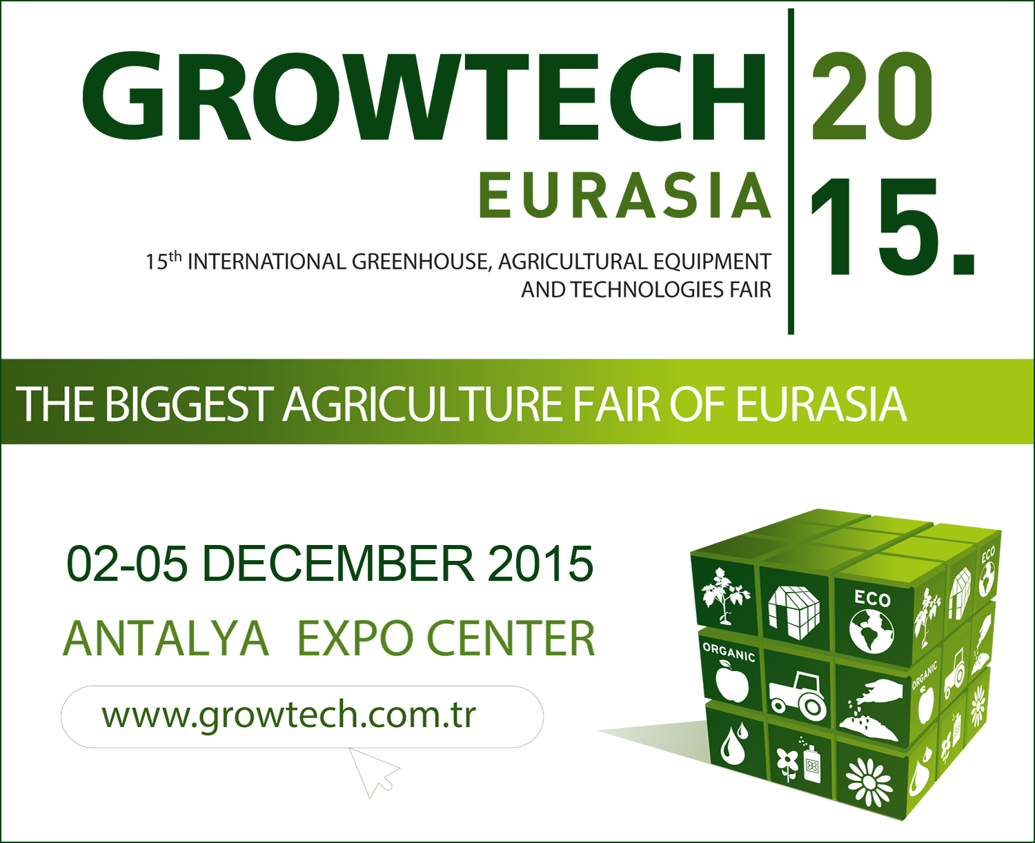 Growtech Eurasia 2015, which celebrates its 15th anniversary this year, brings together agricultural professionals from a wide area – extending from European and Balkan countries to the Middle East and from North Africa to the Turkic Republics at the Antalya Expo Center –  over four days, from December 2-5, 2015